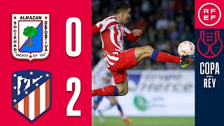 RESUMEN | SD Almazán 0-2 Club Atlético de Madrid | Copa del Rey | Primera Eliminatoria