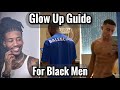 No bs glow up guide for black men  how to glow up asap for black men