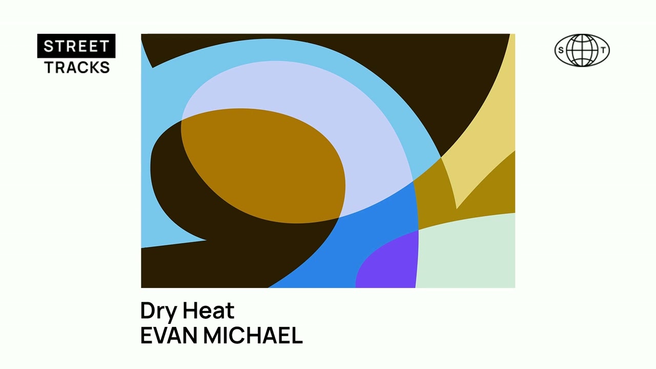 Evan Michael - Dry Heat (Street Tracks)