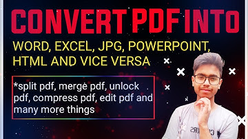 HOW TO CONVERT PDF FILES INTO WORD, EXCEL, JPG, POWERPOINT, HTML AND VICE VERSA IN MOBILE/PC/LAPTOP