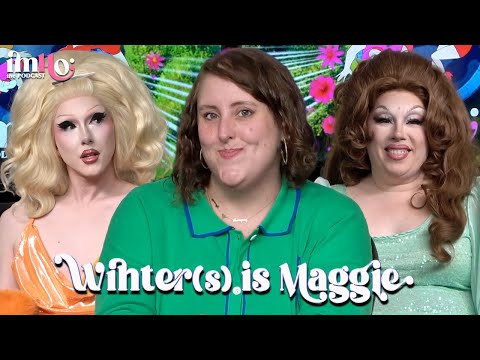 Winter(s) Is Maggie | Imho: The Podcast