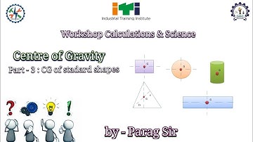 Centre of gravity, part-3,dvet e learning by parag sir, iti workshop calculation, bharat skill