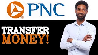 Transfer Money From Pnc To Another Bank (2025)