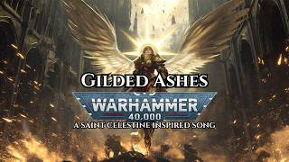 Gilded Ashes – A Saint Celestine Inspired Song