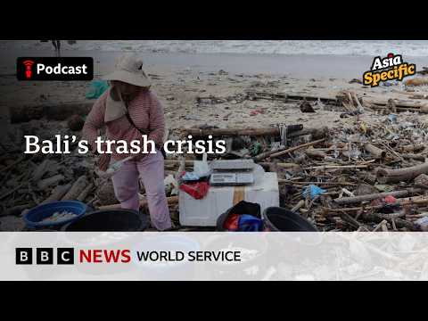 What’s behind Bali’s growing trash crisis? - Asia Specific podcast, BBC World Service