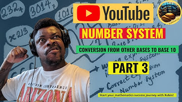 NUMBER SYSTEM   CONVERSION FROM OTHER BASES TO BASE TEN