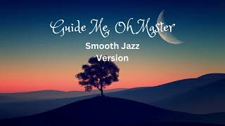 Guide Me O master J(azz Version) #SpiritualMusic #HealingSongs #InspirationalMusic