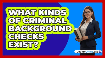 What Kinds of Criminal Background Checks Exist?
