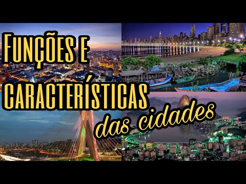 Vídeo: Quais são as características de uma cidade?