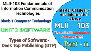 MLII - 103 UNIT 2 SOFTWARES | Block - 1 | TYPES OF SOFTWARE- Desk Top Publishing (DTP) | Lecture- 11