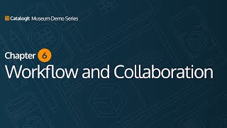 Workflow and Collaboration: CatalogIt for Museums Part 6