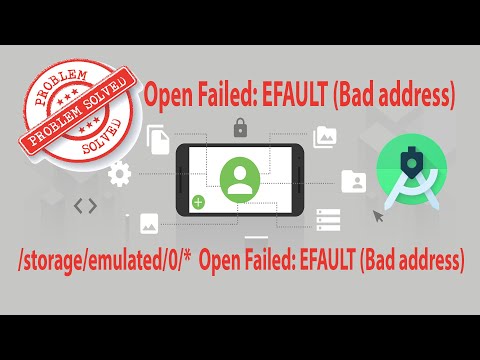 SOLVED:  Android Error Open Failed: EFAULT (Bad address)