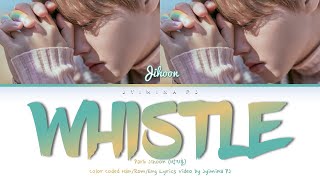 Video thumbnail of "Park Jihoon (박지훈) - 'Whistle' Lyrics (Color Coded_Han_Rom_Eng)"