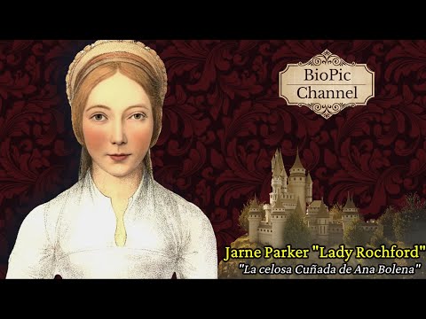 Jane Parker, La Celosa Cuñada de Ana Bolena, Vizcondesa de Rochford.