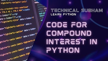 How to calculate compound interest in python | learn how to write a program for calculating CI.