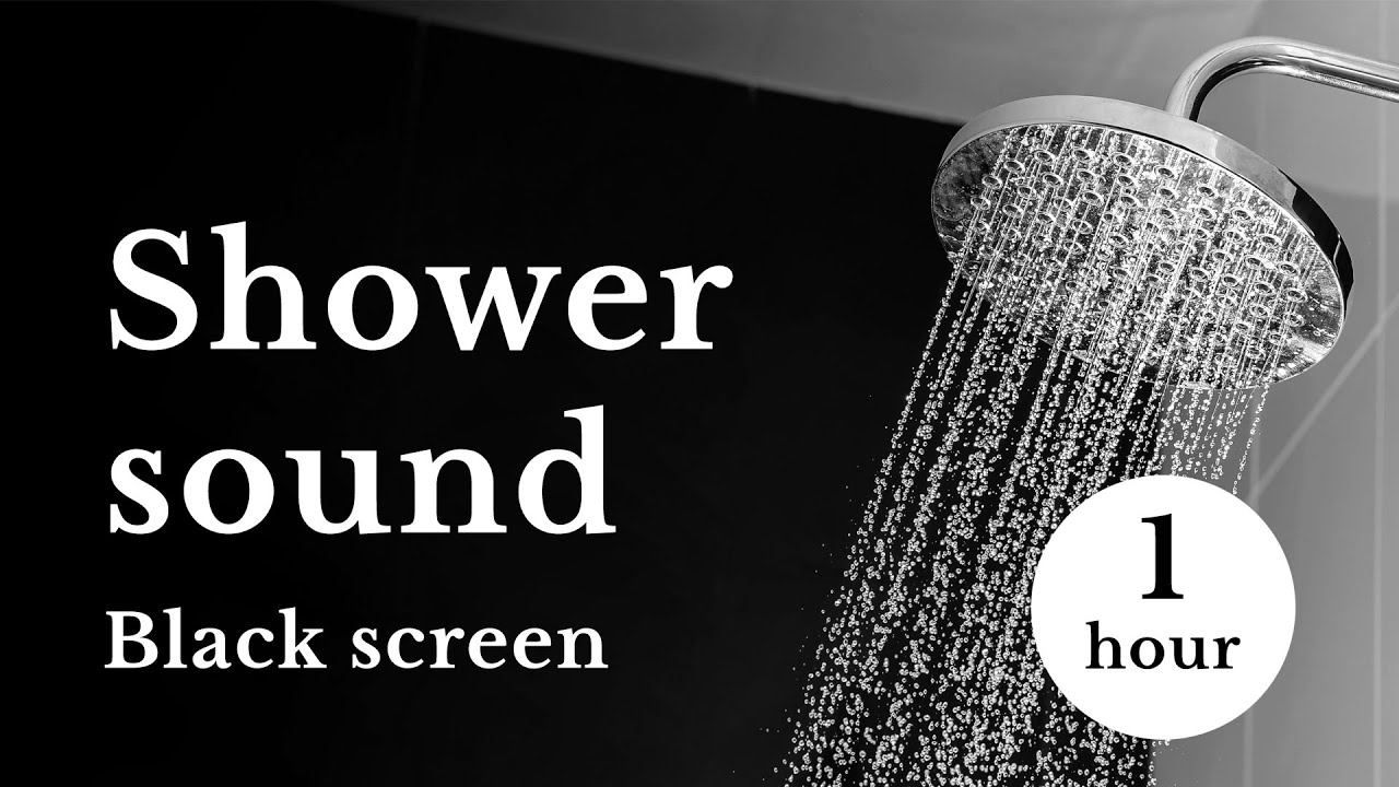 Relaxing shower sound Black Screen 1hour YouTube