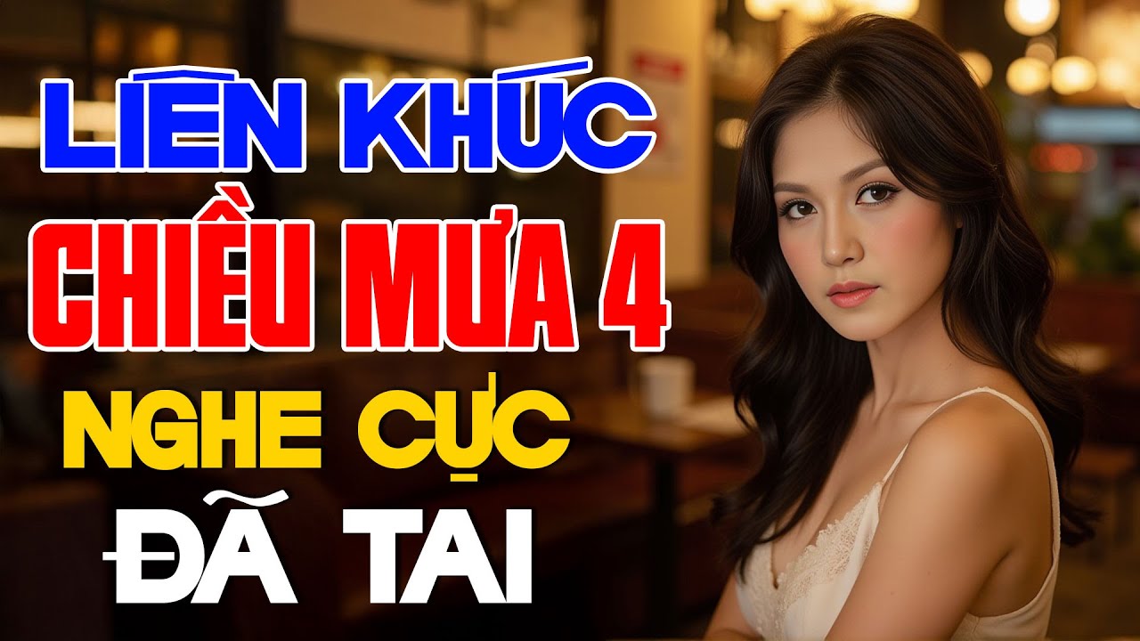 Liên Khúc Chiều Mưa 4 Nghe Cực Đã Tai - Lâm Thuý Vân, Trường Vũ, Mạnh Đình, Diệp Thanh Thanh