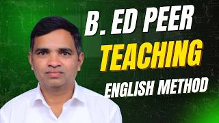 Peer Teaching in B.Ed English Method | Complete Guide with 5 Evaluated Lessons