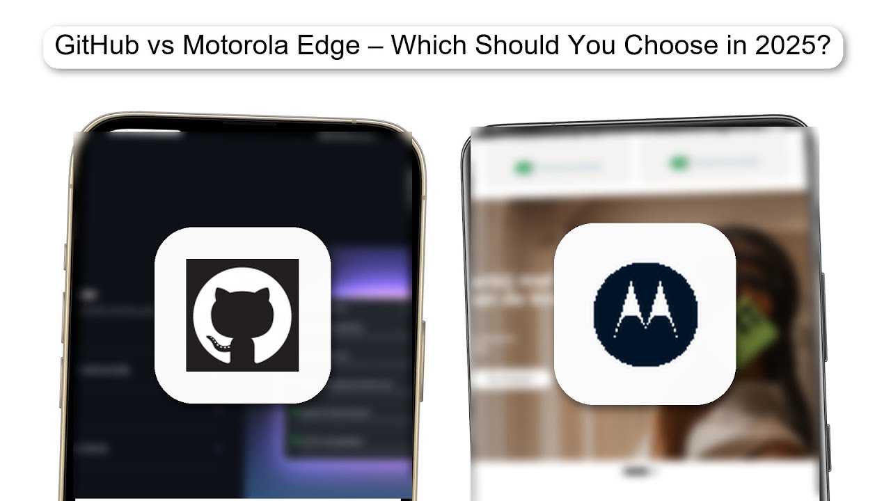 GitHub Vs Motorola Edge – Which Should You Choose In 2025 (GUIDE) (2026 ...