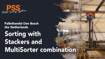 Sorting with stackers and MultiSorter combination | PSS - Pallethandel Den Bosch The Netherlands