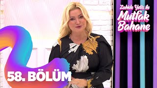 Zahide Yetiş Ile Mutfak Bahane 58. Bölüm