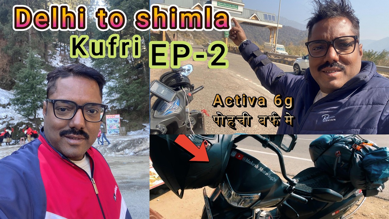 Honda Activa 6G Delhi to Shimla Kufri Snow Ride ❄️ | Mall Road | Ep-2
