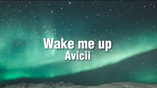 Avicii - Wake me up (Lyrics)