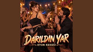 Darıldın Yar (Süper Oyun Havası)