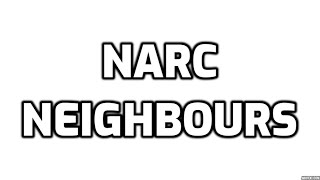 Narc Neighbours