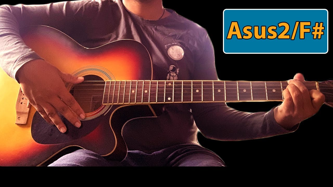 how-to-play-an-asus2-over-f-sharp-asus2-f-chord-on-guitar-guitar