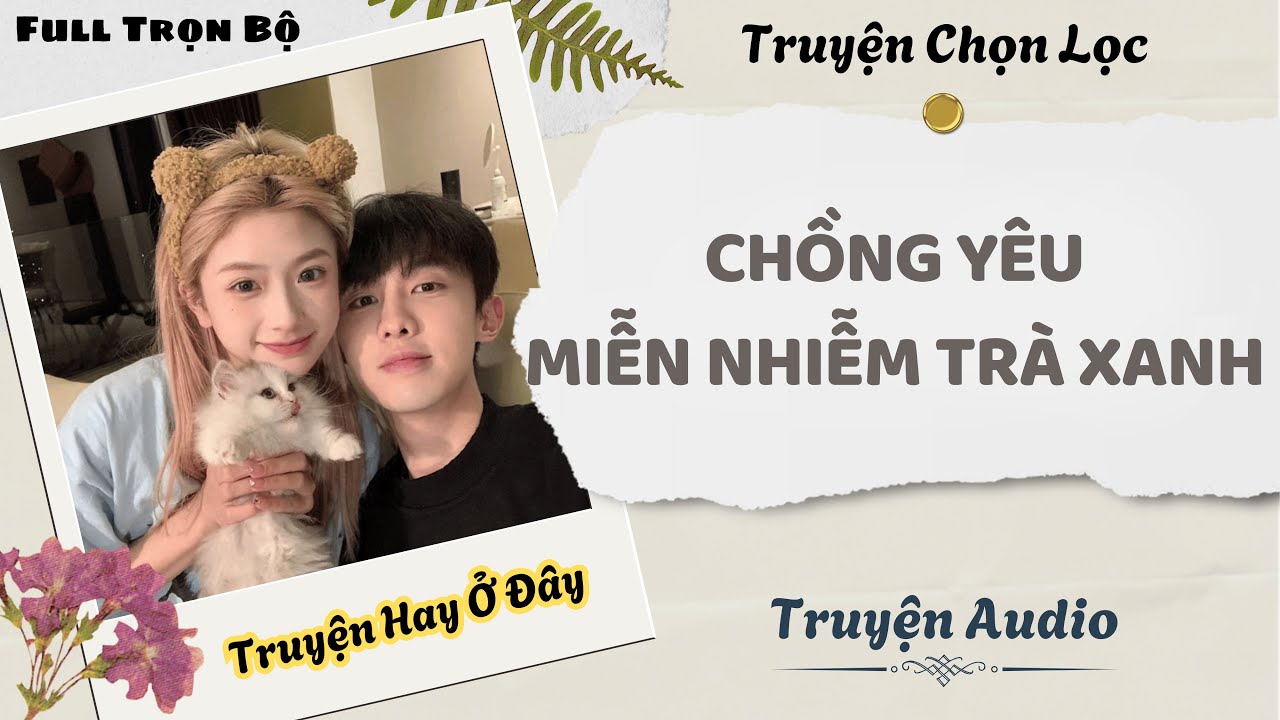 [Truyện Audio] | Chồng Yêu Miễn Nhiễm Trà Xanh | DuDu Audio