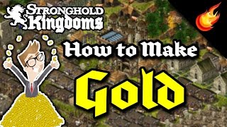 Stronghold Kingdoms - How To Make Gold Quickly