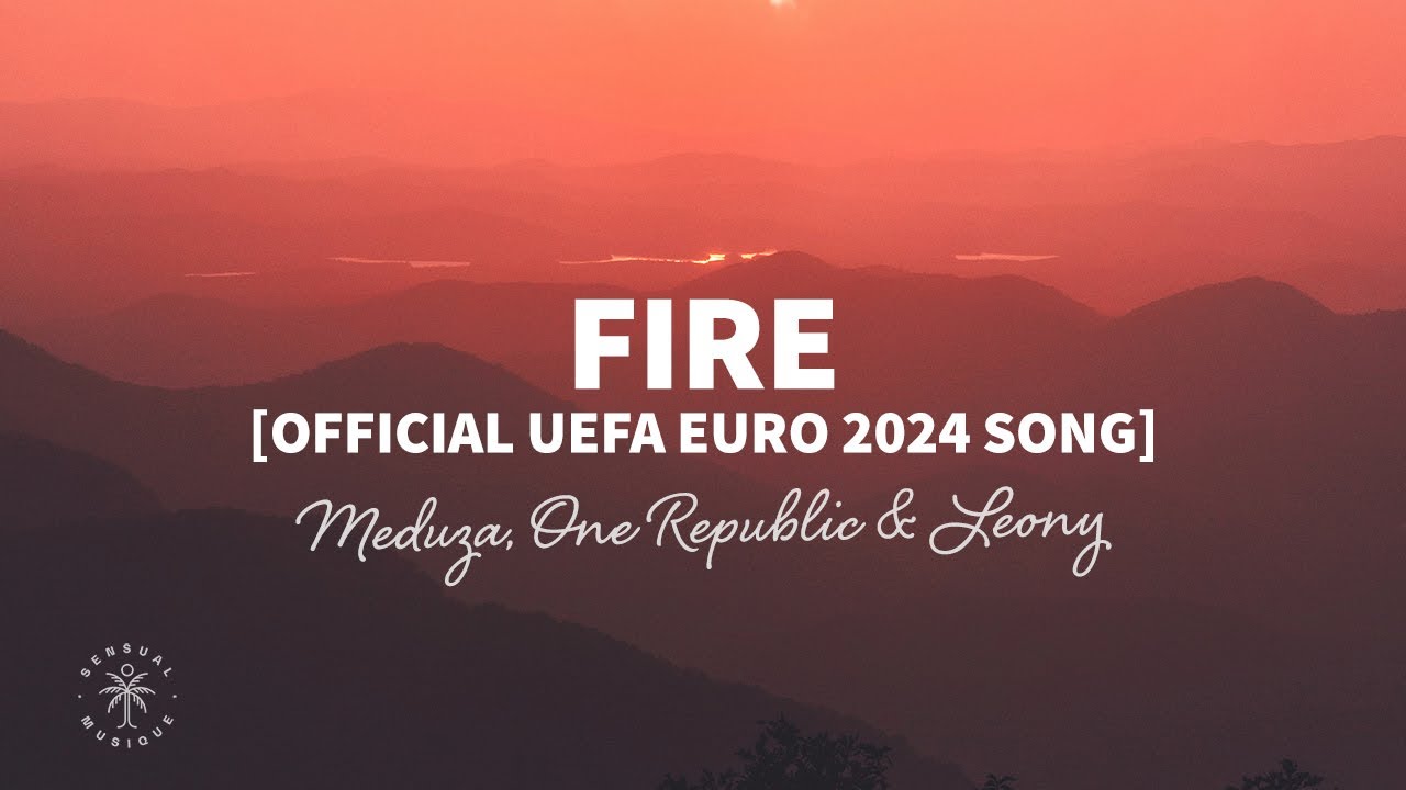 MEDUZA, OneRepublic \u0026 Leony - Fire (UEFA EURO 2024) Lyrics