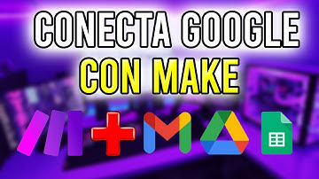 Cómo Conectar Make Con Gmail, Drive y Google Sheets