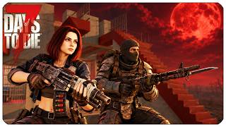 Wasteland Horde FINALE! - Friends With Benefits - 7 Days to Die 3.1 - (EP35)