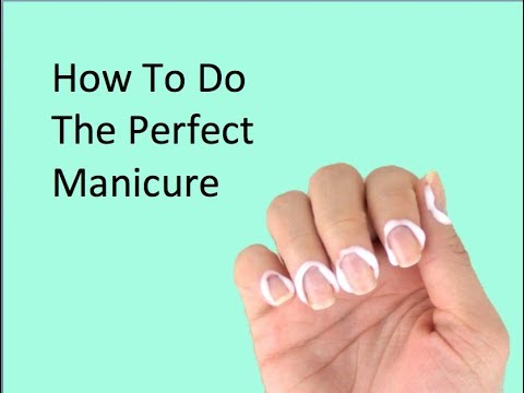 How To Do The Perfect Manicure