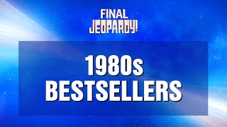 Final Jeopardy!: 1980s Bestsellers | JEOPARDY!