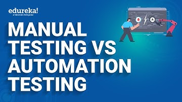 Manual Testing vs Automation Testing | Manual vs Automation Testing | Edureka