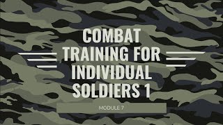 MODULE 7: COMBAT TRAINING FOR INDIVIDUAL SOLDIERS 1