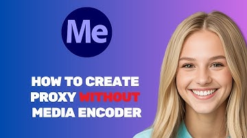 How to Create Proxies Without Media Encoder – Full Tutorial (2025)