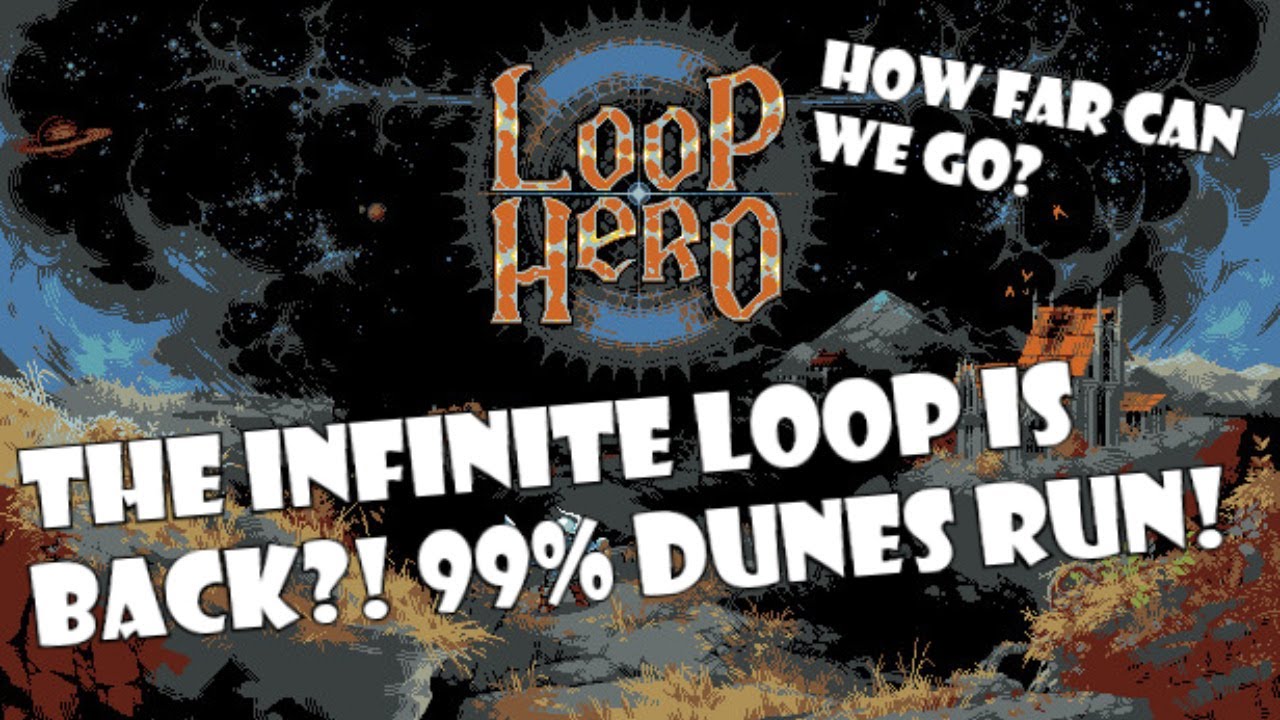 LOOP HERO INFINITE 99% DUNE FARM STREAM Continuation! 