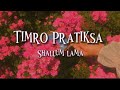 Timro pratiksha  shallum lama speed up easy lyrics