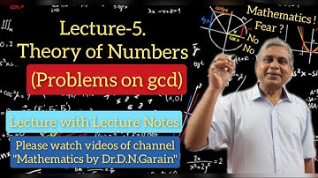 Theory of Numbers, Lec.- 5(Problems on gcd), by Dr.D.N.Garain, for B.Sc/M.Sc(Maths.)