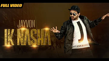 New Punjabi Songs | Ik Nasha | Official Video [Hd] | Jayvon | Latest Punjabi Songs 2016