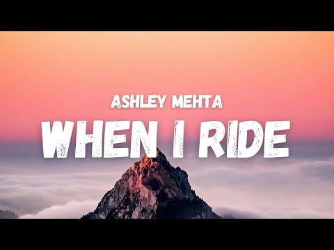 Ashley Mehta When I Ride Lyrics TikTok Song And I Move And I Move And I Move When I Ride