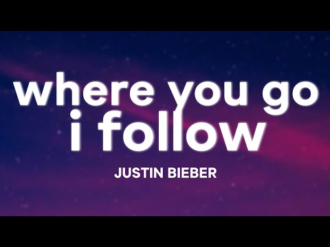 Justin Bieber Where You Go I Follow Lyrics Ft Judah Smith Chandler Moore Pink Sweat