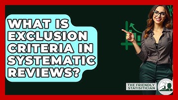 What Is Exclusion Criteria In Systematic Reviews? - The Friendly Statistician