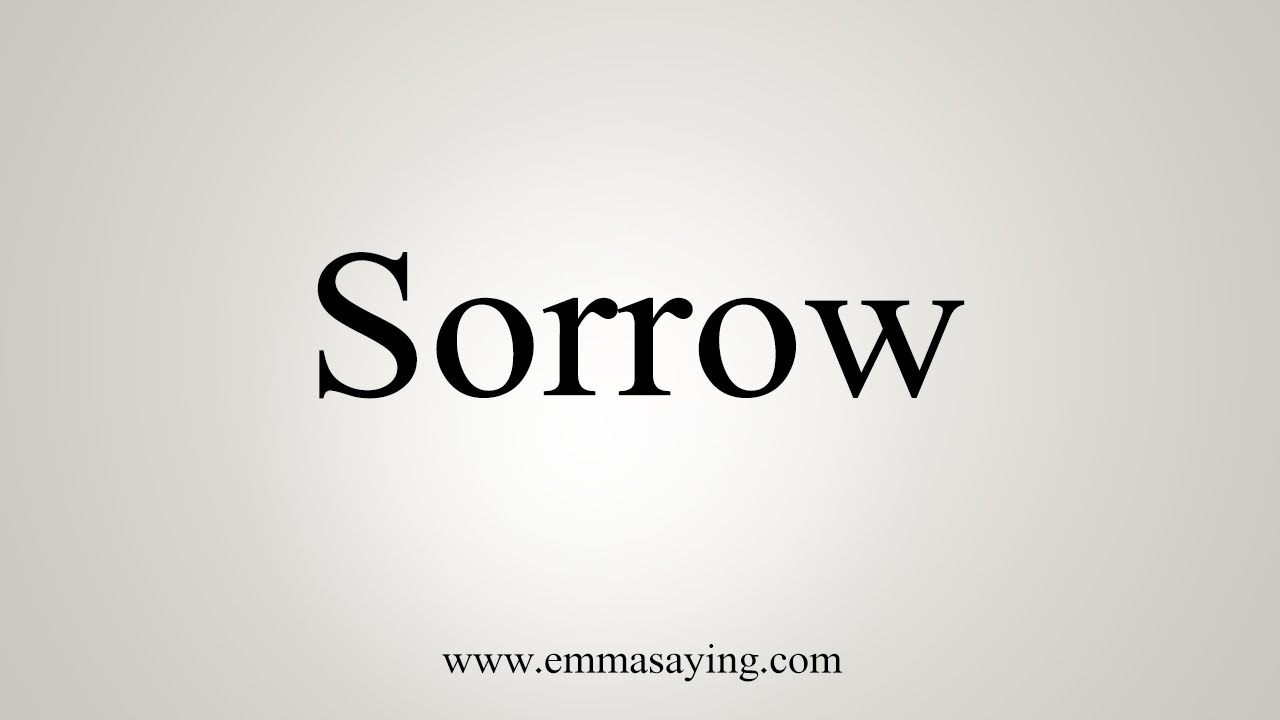 How To Say Sorrow - Youtube