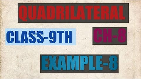QUADRILATERAL | class-9th | ch-8 | (Example -8 ) by NPK maths classes