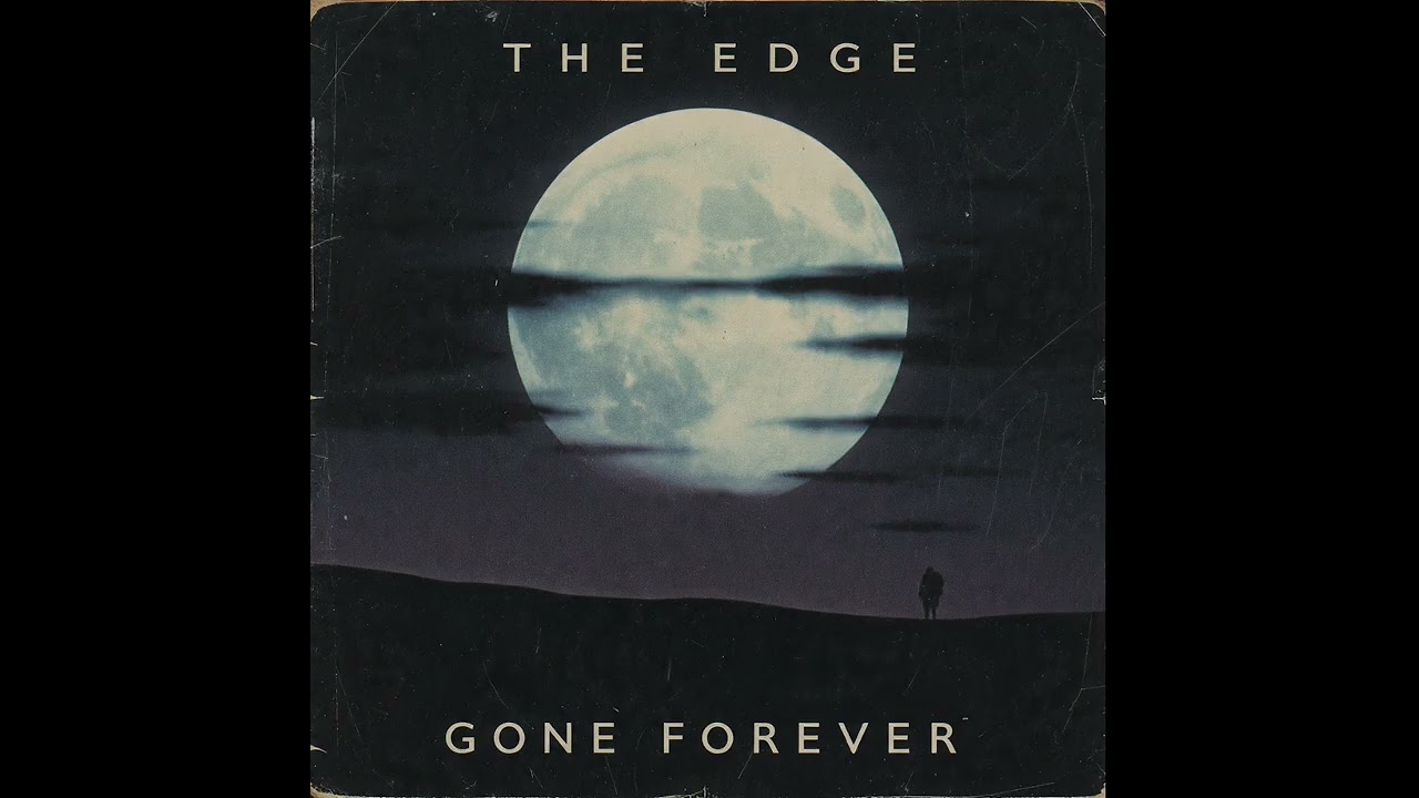 The Edge - Gone Forever